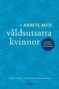 I arbete med v�ldsutsatta kvinnor : handbok f�r yrkesverksamma (mp3-bok)