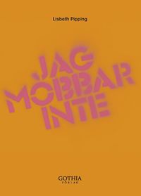 Jag mobbar inte! (h�ftad)