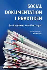 Social dokumentation i praktiken : en handbok med �vningar (h�ftad)