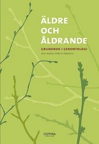 �ldre och �ldrande : grundbok i gerontologi (h�ftad)