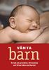 V�nta barn : en bok om graviditet, f�rlossning och f�rsta tiden med barnet