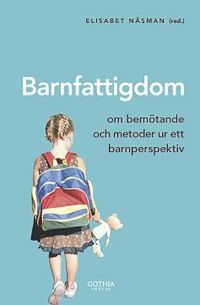 Barnfattigdom : om bem�tande och metoder ur ett barnperspektiv (h�ftad)