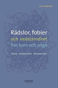 R�dslor, fobier och nedst�mdhet hos barn och unga : fakta, bem�tande, behandling (h�ftad)