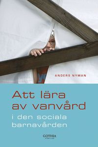 Att l�ra av vanv�rd i den sociala barnav�rden (h�ftad)
