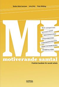 MI Motiverande samtal i socialt arbete : praktisk handbok f�r socialt arbete (h�ftad)