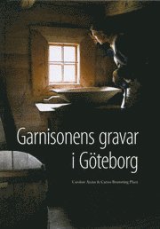 Garnisonens gravar i G�teborg (inbunden)