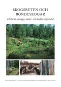 Skogsbeten och bondeskogar : historia, ekologi, natur- och kulturmiljvrd