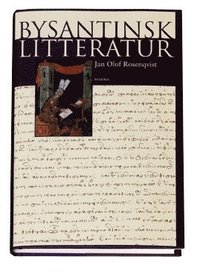 Bysantinsk litteratur : frn 500-talet till Konstantinopels fall 1453