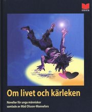 Om Livet Och K�rleken : Noveller F�r Unga M�nniskor (inbunden)