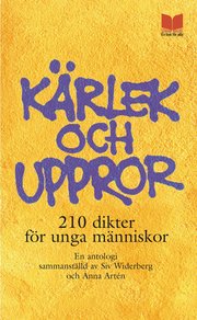 K�rlek Och Uppror : 210 Dikter F�r Unga M�nniskor : En Antologi (pocket)