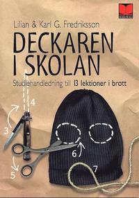 Deckaren i skolan : Studiehandledning till 13 lektioner i brott (h�ftad)