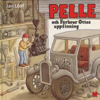 Pelle och Farbror Ottos uppfinning (inbunden)