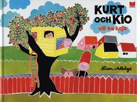 Kurt och Kio vill ha koja (inbunden)