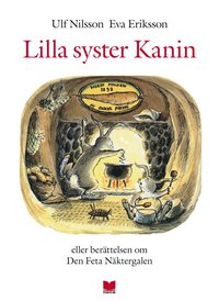 Lilla syster Kanin eller ber�ttelsen om den feta n�ktergalen (inbunden)