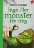 Inga fler monster fr mig!