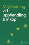 Milj�ledning vid upphandling & ink�p (h�ftad)