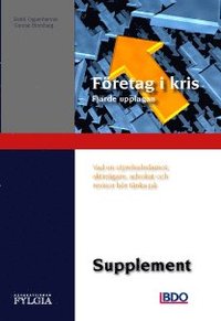 F�retag i kris : vad en styrelseledamot, aktie�gare, advokat och revisor b�r t�nka p� : supplement till fj�rde upplagan (h�ftad)