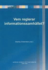 Vem reglerar informationssamhllet? : nordisk rsbok i rttsinformatik 2006-2008