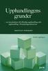Upphandlingens grunder : en introduktion till offentlig upphandling och upphandling i f�rs�rjningssektorerna
