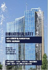 Immaterialr�tt och otillb�rlig konkurrens - upphovsr�tt - patent - m�nster - varum�rken - namn - firma - otillb�rlig konkurrens (h�ftad)