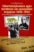 S�kerhetstj�nstens egen ber�ttelse om spionjakten krigs�ren 1939-1942 : s� gick det till n�r s�kerhetstj�nsten skapades