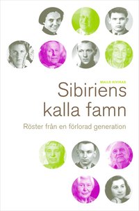 Sibiriens kalla famn : r�ster fr�n en f�rlorad generation (inbunden)