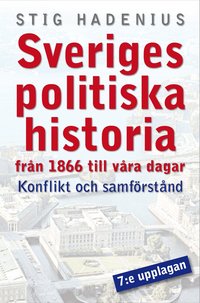 Modern svensk politisk historia : konflikt och samf�rst�nd (kartonnage)