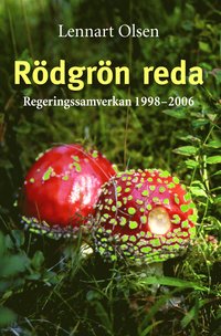 R�dgr�n reda : regeringssamverkan 1998-2006 (inbunden)