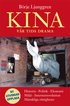 Kina - v�r tids drama : historia, politik, ekonomi, milj�, internetrevolution, m�nskliga r�ttigheter