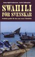 Swahili f�r svenskar : praktisk parl�r f�r den som reser i �stafrika