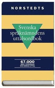 Svenska spr�kn�mndens uttalsordbok - 67 000 ord i svenskan och deras uttal (inbunden)