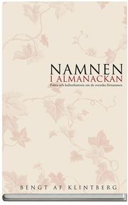 Namnen i almanackan : Fakta o kulturhistoria om svenska f�rnamn (kartonnage)