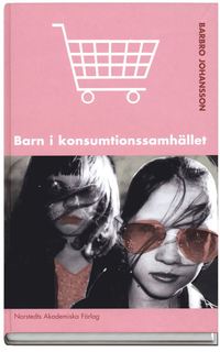 Barn i konsumtionssamh�llet (inbunden)
