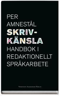 Skrivk�nsla : handbok i redaktionellt spr�karbete (inbunden)