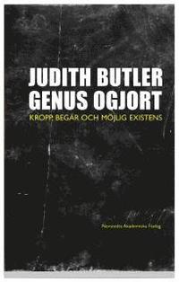 Genus ogjort : Kropp, beg�r och m�jlig existens (h�ftad)