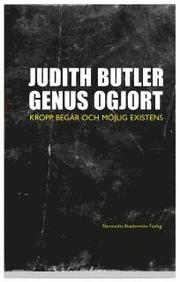 Genus ogjort : Kropp, beg�r och m�jlig existens (h�ftad)