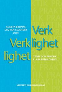 Verklighet verklighet : teori och praktik i l�rarutbildning (h�ftad)