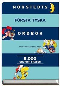 Norstedts f�rsta tyska ordbok : tysk-svensk, svensk-tysk: 5000 ord och fraser (inbunden)