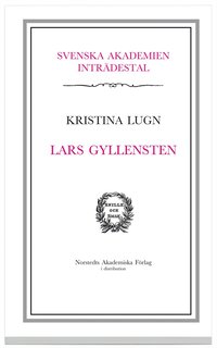 Lars Gyllensten.  Intr�destal i Svenska Akademien (inbunden)
