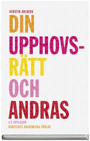 Din upphovsr�tt och andras : handbok f�r journalister (kartonnage)