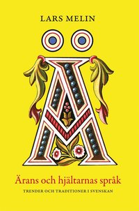 �rans och hj�ltarnas spr�k : trender och traditioner i svenskan (h�ftad)