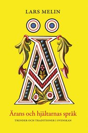 �rans och hj�ltarnas spr�k : trender och traditioner i svenskan (kartonnage)