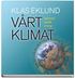 V�rt klimat : ekonomi, politik, energi