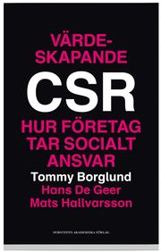 V�rdeskapande CSR : hur f�retag tar socialt ansvar (h�ftad)