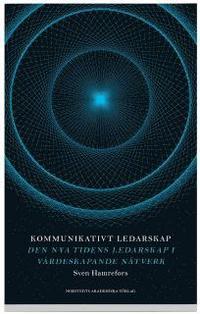 Kommunikativt ledarskap : den nya tidens ledarskap i v�rdeskapande n�tverk (h�ftad)