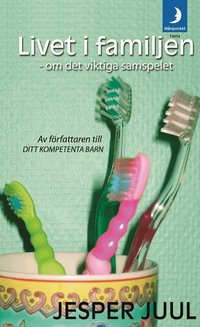Livet i familjen : om det viktiga samspelet (pocket)