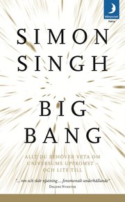 Big bang : allt du beh�ver veta om universums uppkomst - och lite till (pocket)
