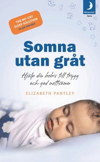 Somna utan gr�t : hj�lp din bebis till trygg och god natts�mn (pocket)