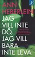 Jag vill inte d�, jag vill bara inte leva