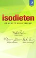 Isodieten : g� ner ett kilo i veckan